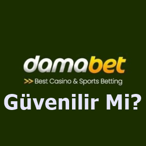Damabet Güvenilir Mi