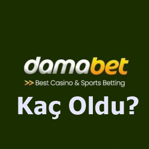 Damabet Kaç Oldu
