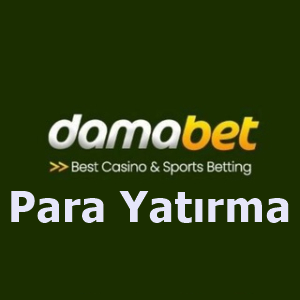 Damabet Para Yatırma
